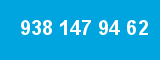 938 147 94 62